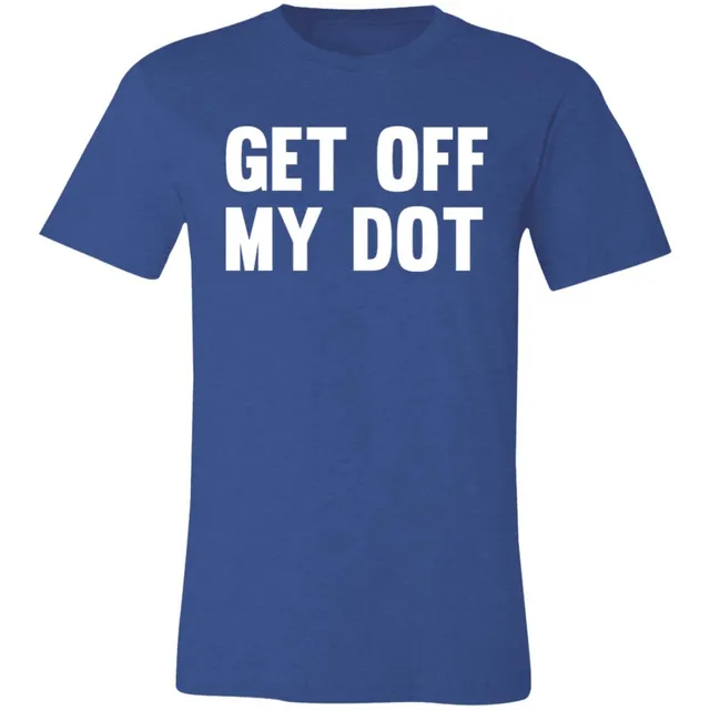 Get Off My Dot Tee