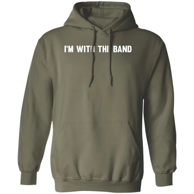 I'm With The Band Hoodie